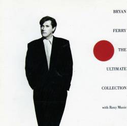 Bryan Ferry : The Ultimate Collection with Roxy Music